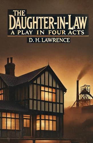 The Daughter-in-Law: A Play in Four Acts The Daughter-in-Law: A Play in Four Acts von Independently published