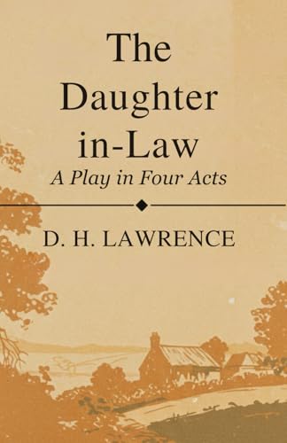 The Daughter-in-Law: A Play in Four Acts The Daughter-in-Law: A Play in Four Acts von Independently published