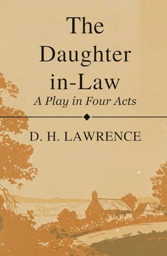 The Daughter-in-Law: A Play in Four Acts The Daughter-in-Law: A Play in Four Acts von Independently published