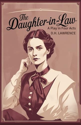 The Daughter-in-Law: A Play in Four Acts The Daughter-in-Law: A Play in Four Acts von Independently published
