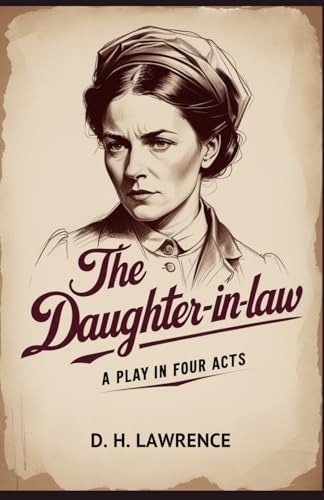 The Daughter-in-Law: A Play in Four Acts The Daughter-in-Law: A Play in Four Acts von Independently published
