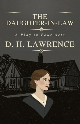 The Daughter-in-Law: A Play in Four Acts The Daughter-in-Law: A Play in Four Acts von Independently published