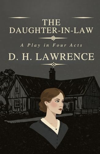 The Daughter-in-Law: A Play in Four Acts The Daughter-in-Law: A Play in Four Acts von Independently published