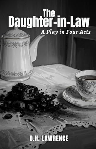 The Daughter-in-Law: A Play in Four Acts The Daughter-in-Law: A Play in Four Acts von Independently published