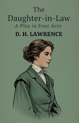 The Daughter-in-Law: A Play in Four Acts The Daughter-in-Law: A Play in Four Acts von Independently published