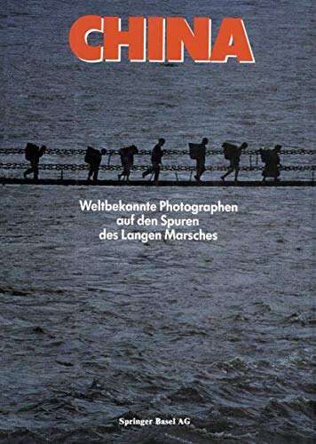 China: Weltbekannte Photographen auf den Spuren des Langen Marsches von Birkhäuser