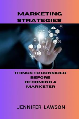 MARKETING STRATEGIES:: THINGS TO CONSIDER BEFORE BECOMING A MARKETER von Independently published