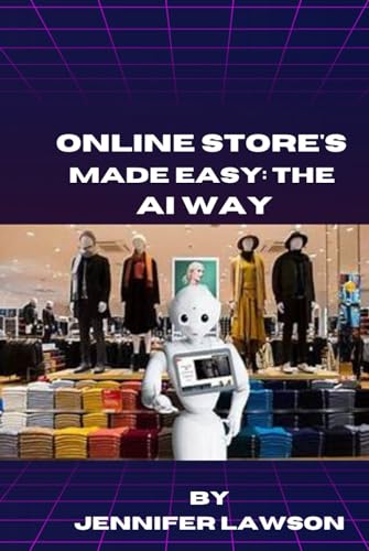 ONLINE STORE'S MADE EASY: THE AI WAY von Independently published