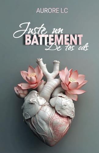 Juste un battement de tes cils von Independently published