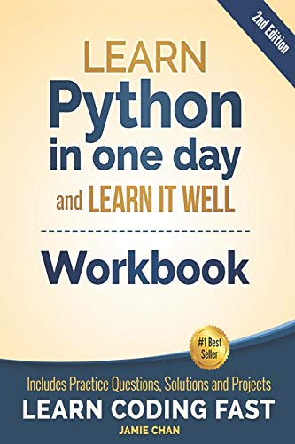 Python Workbook: Learn Python in one day and Learn It Well (Workbook with Questions, Solutions and Projects) (Learn Coding Fast Workbook, Band 1) von Independently Published