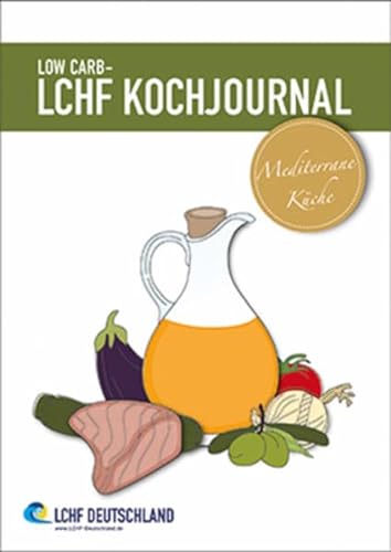 Low Carb - LCHF Kochjournal Mediterrane Küche von Expert Fachmedien