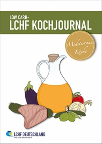 Low Carb - LCHF Kochjournal Mediterrane Küche von Expert Fachmedien