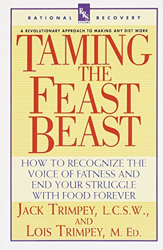Taming the Feast Beast: How to Recognize the Voice of Fatness and End Your Struggle with Food Forever von DELL