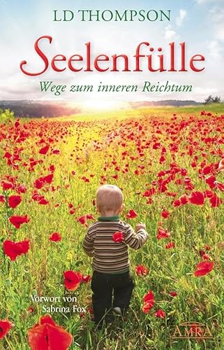 Seelenfülle. Wege zum inneren Reichtum (Channelings von Solano) von AMRA Verlag