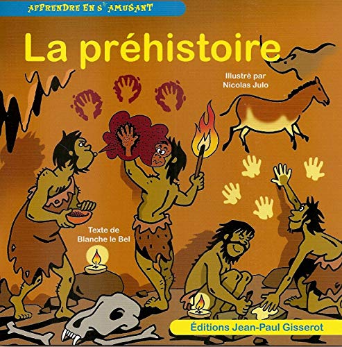 Apprendre en s'amusant : LA PREHISTOIRE von GISSEROT