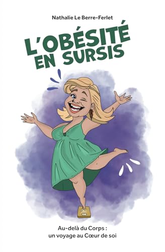 L’OBÉSITÉ EN SURSIS: Au-delà du Corps : un voyage au cœur de soi von AFNIL
