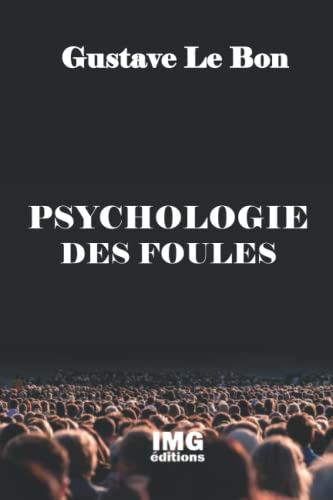Psychologie des Foules Psychologie des Foules