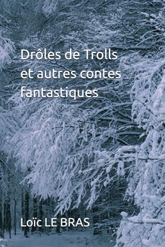 Drôles de Trolls et autres contes fantastiques von Independently published