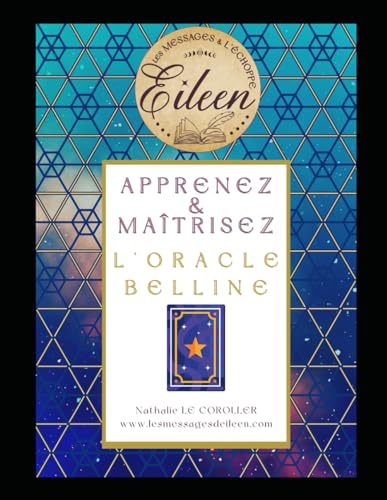 APPRENEZ & MAÎTRISEZ L'ORACLE BELLINE: Pack complet pour aborder sereinement votre outil