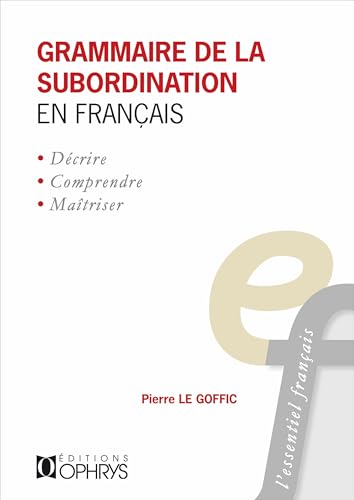 GRAMMAIRE DE LA SUBORDINATION GRAMMAIRE DE LA SUBORDINATION von OPHRYS