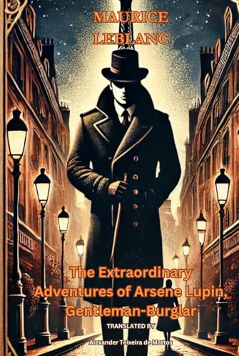 The Extraordinary Adventures of Arsene Lupin, Gentleman-Burglar The Extraordinary Adventures of Arsene Lupin, Gentleman-Burglar von Independently published