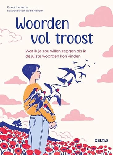 Woorden vol troost: Wat ik je zou willen zeggen als ik de juiste woorden kon vinden von Zuidnederlandse Uitgeverij (ZNU)