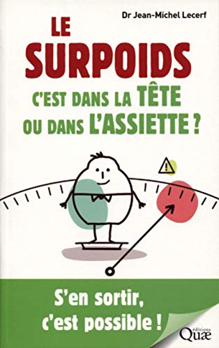 Le surpoids, c'est dans la tête ou dans l'assiette ?: S'en sortir, c'est possible !