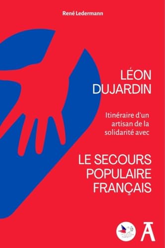 Léon Dujardin - Itinéraire d'un artisan de la solidarité ave Léon Dujardin - Itinéraire d'un artisan de la solidarité ave von ATELIER