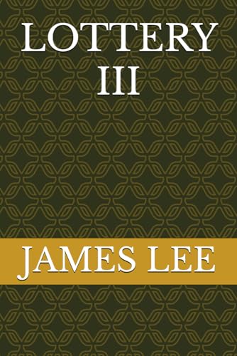 LOTTERY III (THE LOTTERY SERIES) von Independently published