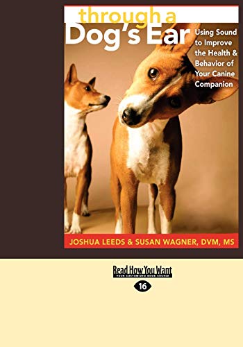 through a Dog's Ear (EasyRead Large Edition): Using Sound to Improve the Health & Behavior of Your Canine Companion: Using Sound to Improve the ... Canine Companion (Easyread Large Edition) von ReadHowYouWant