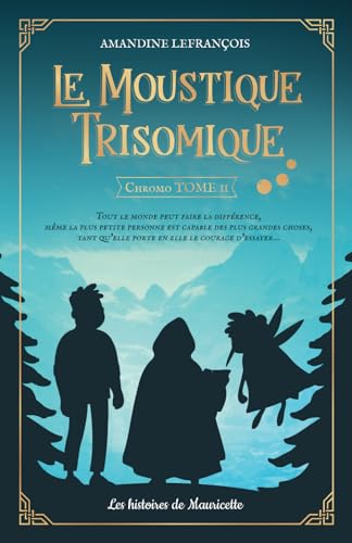 Le Moustique Trisomique: Tome 2 (Trilogie Le Moustique Trisomique, Band 2) von AFNIL