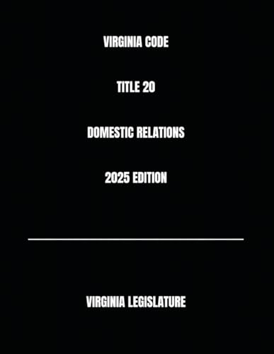 VIRGINIA CODE TITLE 20 DOMESTIC RELATIONS 2025 EDITION von Independently published