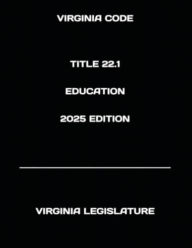 VIRGINIA CODE TITLE 22.1 EDUCATION 2025 EDITION von Independently published