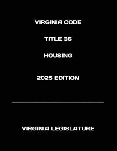 VIRGINIA CODE TITLE 36 HOUSING 2025 EDITION von Independently published