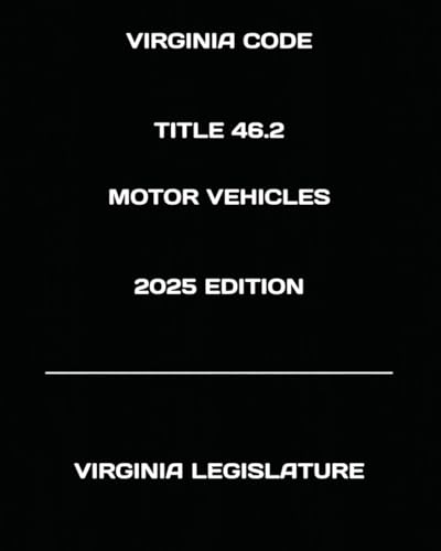 VIRGINIA CODE TITLE 46.2 MOTOR VEHICLES 2025 EDITION von Independently published