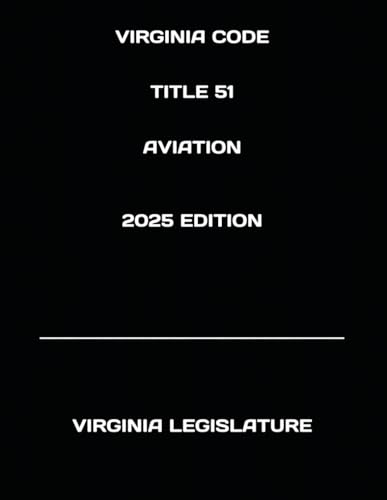 VIRGINIA CODE TITLE 51 AVIATION 2025 EDITION von Independently published