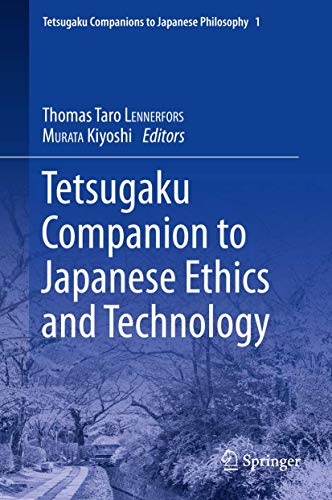 Tetsugaku Companion to Japanese Ethics and Technology (Tetsugaku Companions to Japanese Philosophy, 1, Band 1) von Springer