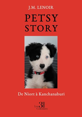 Petsy story: De Niort à Kanchanaburi Petsy story: De Niort à Kanchanaburi von TROIS COLONNES