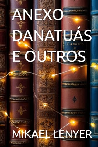 ANEXO DANATUÁS E OUTROS von Independently published