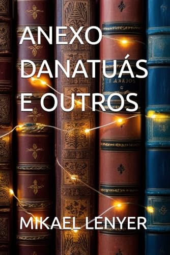 ANEXO DANATUÁS E OUTROS von Independently published