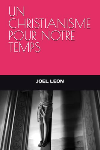 UN CHRISTIANISME POUR NOTRE TEMPS von Independently published