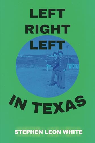 LEFT RIGHT LEFT IN TEXAS von Self Publishing