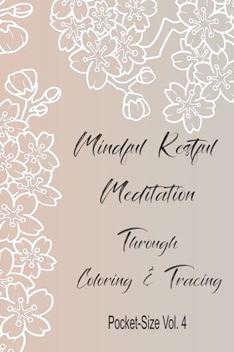 Mindful Restful Meditation Through Coloring & Tracing Pocket-Size vol.4