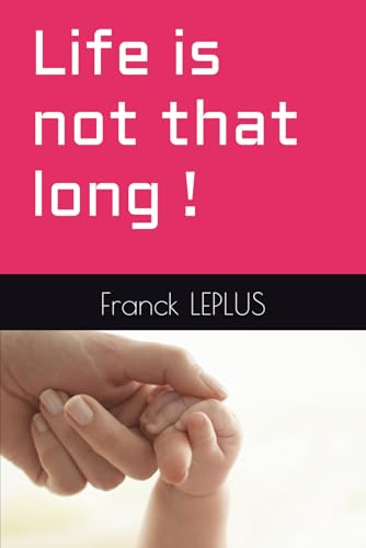 Life is not that long ! von Independently published