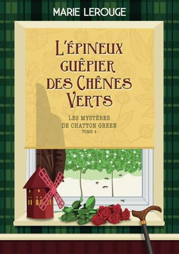 L'Épineux guêpier des Chênes Verts (Les Mystères de Chatton Green, Band 4) von AFNIL