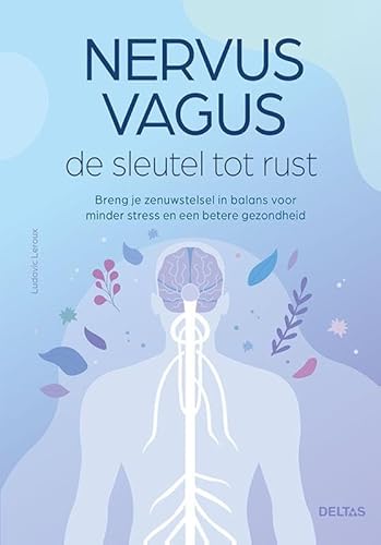 Nervus Vagus de sleutel tot rust: Breng je zenuwstelsel in balans voor minder stress en een betere gezondheid von Zuidnederlandse Uitgeverij (ZNU)