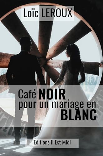 CAFÉ NOIR POUR UN MARIAGE EN BLANC von Editions Il Est Midi