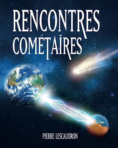 Rencontres cométaires: Mammouths congelés, décharge électrique entre Mars et la Terre, comète Vénus et cycle cométaire de 3 600 ans Rencontres cométaires: Mammouths congelés, décharge électrique entre Mars et la Terre, comète Vénus et cycle cométaire de 3 600 ans