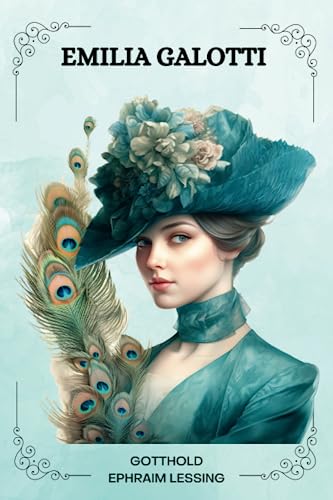 EMILIA GALOTTI Von GOTTHOLD EPHRAIM LESSING: ( GERMAN EDITION )