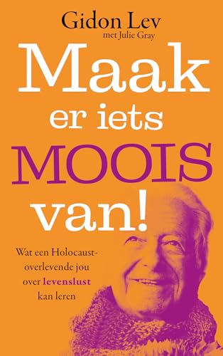 Maak er iets moois van!: Wat een Holocaust-overlevende jou over levenslust kan leren von Mozaiek